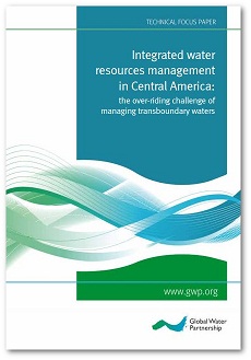 Integrated water resources management in Central America: the over-riding challenge of managing transboundary waters